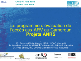 FPAE  CASS-RT / Un. Ydé I GRAPS / Un. Ydé II  Le programme d’évaluation de l’accès aux ARV au Cameroun Projets ANRS Pr.