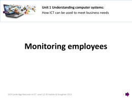 Unit 1 Understanding computer systems: How ICT can be used to meet business needs  Monitoring employees  OCR Cambridge Nationals in ICT Level 1/2