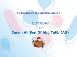 Congratulations on auspicious occasion  BIRTHDAY OF Imam Ali Son Of Abu Talib (AS)   Imam Ali ibn Abu Talib - The Leader of Islam   We.