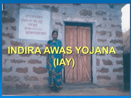 INDIRA AWAS YOJANA INDIRA AWAS YOJANA (IAY) ACHIEVEMENT UNDER IAY(NORMAL)FOR THE YEAR 2009-2010. PHYSICAL 1.  2.  3.  4.  Target for the year 2009-2010  Spill over IAY houses  Total  Houses sanctioned during the year S.C.  S.T.  Minority  Others  Total  Houses Completed S.C.  S.T.  Minority  Others  Total  House Under.