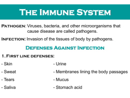 The Immune System Pathogen: Viruses, bacteria, and other microorganisms that cause disease are called pathogens.  Infection: Invasion of the tissues of body by.