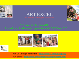 ART EXCEL All Round Training in Excellence “To excel in life is an ART … Expand your fundamental capabilities with ART Excel !!!”  Art Of.