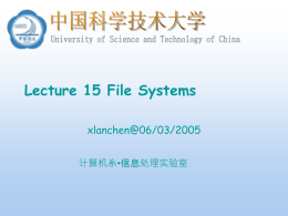 Lecture 15 File Systems xlanchen@06/03/2005 计算机系•信息处理实验室 Contents Windows 2000 File System Formats NTFS Design Goals and Features File System Driver Architecture  NTFS File System Driver NTFS On-Disk.