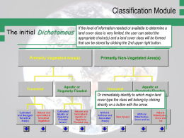 Classification Module The initial Dichotomous  If the level of information needed or available to determine a Phase land coverof classLCCS is very limited, the user can.