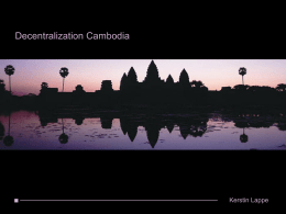 Decentralization Cambodia  Kerstin Lappe   Decentralization Cambodia  2/15  Cambodia  Southeast Asia  Capital Phnom Penh  World Heritage Site Angkor Wat  Cambodia Basin  14 Mio.