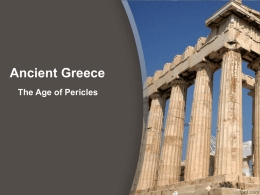 Ancient Greece The Age of Pericles   Athenian Empire • Under Pericles, Athens became very powerful and more democratic. • Delian League – Defend members from Persians –