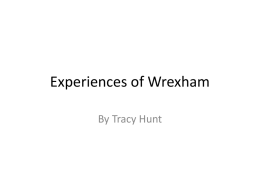 Experiences of Wrexham By Tracy Hunt   Wrexham Town Centre Once again we were lucky to discover Wrexham Town Centre has recently resurfaced roads and.