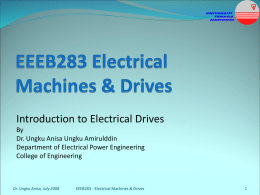 Introduction to Electrical Drives By Dr. Ungku Anisa Ungku Amirulddin Department of Electrical Power Engineering College of Engineering  Dr.