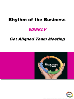 Rhythm of the Business WEEKLY Get Aligned Team Meeting  BACK &copy; 2005 IDS Solutions Inc.