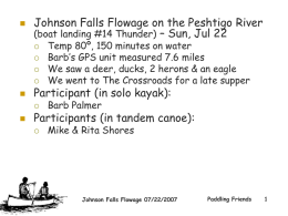   Johnson Falls Flowage on the Peshtigo River (boat landing #14 Thunder) – Sun, Jul 22    Temp 80º, 150 minutes on water Barb’s GPS.