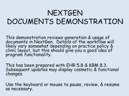 NEXTGEN DOCUMENTS DEMONSTRATION This demonstration reviews generation & usage of documents in NextGen.