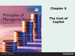 Chapter 9 The Cost of Capital Learning Goals LG1  Understand the basic concept and sources of capital associated with the cost of capital.  LG2  Explain what is.