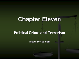 Chapter Eleven Political Crime and Terrorism Siegel 10th edition Political Crime   Since 9/11 political crime and terrorism have become important areas of criminological inquiry      Political.