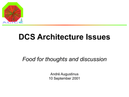 DCS Architecture Issues Food for thoughts and discussion André Augustinus 10 September 2001