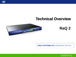 Technical Overview RaQ 2 RaQ 2 Hardware “RaQ ‘em and stack ‘em”