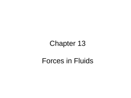 Chapter 13  Forces in Fluids Fluid Pressure Pressure • Pressure- the result of a force distributed over an area Ex 1: A theater’s seat.
