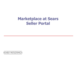 Marketplace at Sears Seller Portal What is the Seller Portal?  The Seller Portal is the tool in which our sellers manage.
