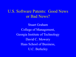 U.S. Software Patents: Good News or Bad News? Stuart Graham College of Management, Georgia Institute of Technology David C.