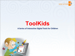 ToolKids A Series of Interactive Digital Tools for Children Toolkids - A Series of Interactive Digital Tools for Children • A series.