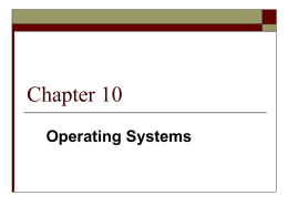 Chapter 10 Operating Systems   Software Categories Software  Application Software  System Software  Utlity Software  Operating System  Shell  Kernel  Software Categories   Application software is written to address our specific needs—to solve problems in the real.
