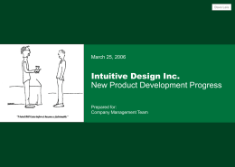 Dave Leis  March 25, 2006  Intuitive Design Inc. New Product Development Progress Prepared for: Company Management Team   Current product design shortcomings  Poor Design/ Features  Dave Leis  Unrealistic User Expectations  