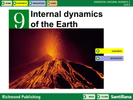 HOME  CONTENTS  RESOURCES  ESSENTIAL NATURAL SCIENCE 2 Unit 9  LINKS  Internal dynamics of the Earth  CONTENTS  RESOURCES  BACK  CLOSE   HOME  CONTENTS  RESOURCES  ESSENTIAL NATURAL SCIENCE 2 Unit 9  LINKS  CONTENTS INTERNAL DYNAMICS OF THE EARTH  Tectonic plates Tectonic plates  Internal heat The interior.