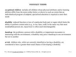 FOUR KEY TERMS exceptional children includes all children whose physical attributes and/or learning abilities differ from the norm (either below or above)
