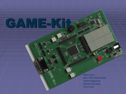 GAME-Kit  Adrian Danz Marc Oliver Reinschmidt Tobias Rüggeberg Berthold Schulwitz Tariq Fouta   Structure  our  project  hardware display  communication system programming other features  software MB90F387  display controller MB90F395 main controller GAME-Kit   Our project  developer  board  eye catcher  popular.