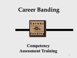 Career Banding  Competency Assessment Training  Activity to Date            OSP developed state specifications and competency profiles for each banded title using statewide focus group. Employees attended information session.