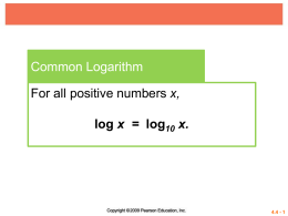 Common Logarithm For all positive numbers x, log x = log10 x.  4.4 - 1