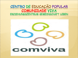 CENTRO DE EDUCAÇÃO POPULAR COMUNIDADE VIVA  ERZIEHUNGSZENTRUM GEMEINSCHAFT LEBEN Brasilien Brasilien ist ein Land mit kontinentaler Größe und sehr großen regionalen Unterschieden.