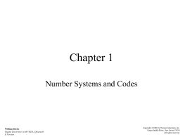 Chapter 1 Number Systems and Codes  William Kleitz Digital Electronics with VHDL, Quartus® II Version  Copyright ©2006 by Pearson Education, Inc. Upper Saddle River, New Jersey.