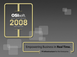 Partner Challenge Transpara SmartSignal SISCO © 2008 OSIsoft, Inc. | Company Confidential   Information Workers Need Real-time Business Intelligence, Not Offline Reports Michael Saucier Transpara © 2008 OSIsoft, Inc.