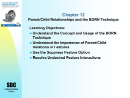 Chapter 12 Parent/Child Relationships and the BORN Technique  Learning Objectives:  Understand the Concept and Usage of the BORN Technique  Understand the Importance of.