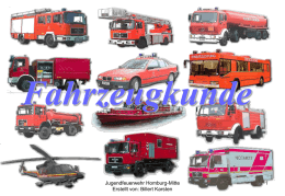 Fahrzeugkunde Jugendfeuerwehr Homburg-Mitte Erstellt von: Billert Karsten Fahrzeugkunde  Feuerwehrfahrzeuge sind für den Einsatz der Feuerwehr besonders gestaltete Kraftfahrzeuge oder Anhängefahrzeuge, welche entsprechend dem vorgesehenen Verwendungszweck zur Aufnahme.