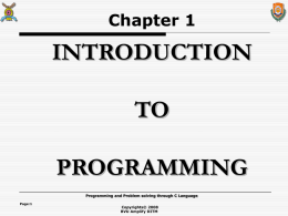 Chapter 1  INTRODUCTION TO PROGRAMMING Programming and Problem solving through C Language Page:1  Copyrights© 2008 BVU Amplify DITM.