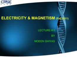ELECTRICITY & MAGNETISM (Fall 2011) LECTURE # 5 BY MOEEN GHIYAS Quiz # 1 (Discussion on Solution) • What is the magnitude and direction.
