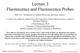 Lecture 3 Fluorescence and Fluorescence Probes BMS 524 - “Introduction to Confocal Microscopy and Image Analysis”  1 Credit course offered by Purdue University.