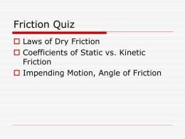Friction Quiz  Laws of Dry Friction  Coefficients of Static vs.