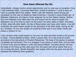 How Islam Affected My Life Undoubtedly, changes involve certain adjustments, and my case was no exception.
