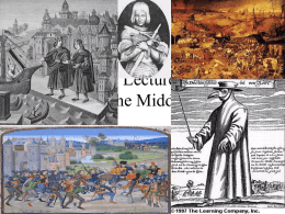 Slide Lecture 1.2 End of the Middle Ages Slide 1.2A The Black Death • What was the Black Death? – Deadly plague that.