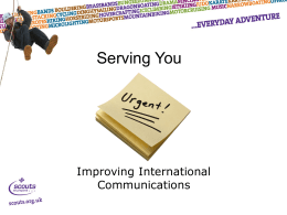 Serving You  Improving International Communications   Project Brief •  To review the content, channels, audiences and effectiveness of current ‘international’ communications and identify how they can be improved,