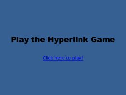 Play the Hyperlink Game Click here to play!   Find the hyperlink!  hyperlink hyperlink hyperlink hyperlink hyperlink hyperlink hyperlink hyperlink hyperlink hyperlink hyperlink hyperlink hyperlink.