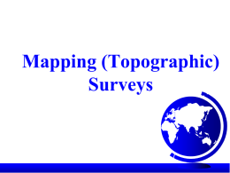 Mapping (Topographic) Surveys   Required: • • •  Readings: 17-1 to 17-9. Figures: 17-1 to 17-4,17-6, 17-7,17-10, 1711. Recommended, not required, extra readings: • Hydrographic Surveys section 17-13.   Topographic Maps • • • •  Topographic surveys,