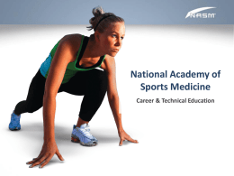 National Academy of Sports Medicine Career & Technical Education   OUR VISION   OVERVIEW  Who are we?        NASM Company Overview Fitness Training Industry; why now? Approach & Methodology NASM expertise and.