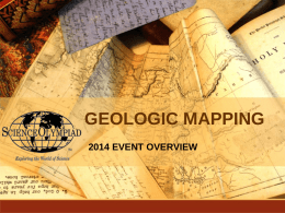 GEOLOGIC MAPPING 2014 EVENT OVERVIEW PRESENTED BY:  MARK A. VANHECKE NATIONAL SCIENCE OLYMPIAD EARTH-SPACE SCIENCE EVENT CHAIR mvanhecke@comcast.net.