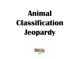 Animal Classification Jeopardy   Vocabulary  Animal Classes  Invertebrates  Vertebrates  Miscellaneous   Vocabulary  Animals that have spines are called this.  What are vertebrates?   Vocabulary  Animals that produce their own body heat are called warm-blooded, or this.  What is endothermic?   Vocabulary  An animal.