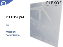 PLEXOS Q&A for Missouri Commission   Input Screen •  Does the software have blank input screens for inputting data? – Yes, we have input screen for entering data.