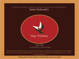International trainer, corporate magician and renowned master illusionist  Satish Deshmukh’s  Magic Workshop (Since 1986)  27 COUNTRIES.