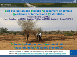 Self-evaluation and Holistic Assessment of climate Resilience of farmers and Pastoralists Caterina Batello (AGPME) John Choptiany (AGPME); Suzanne Phillips (AGPMC); Benjamin Graub (AGPME)  Schéma.